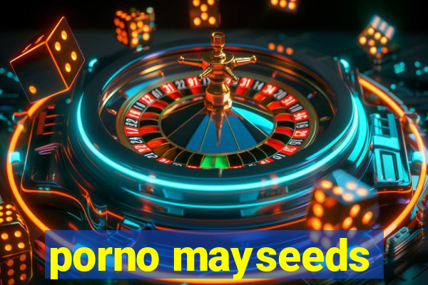 porno mayseeds